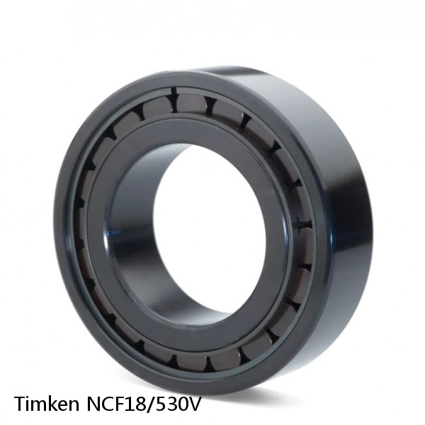 NCF18/530V Timken Cylindrical Roller Bearing