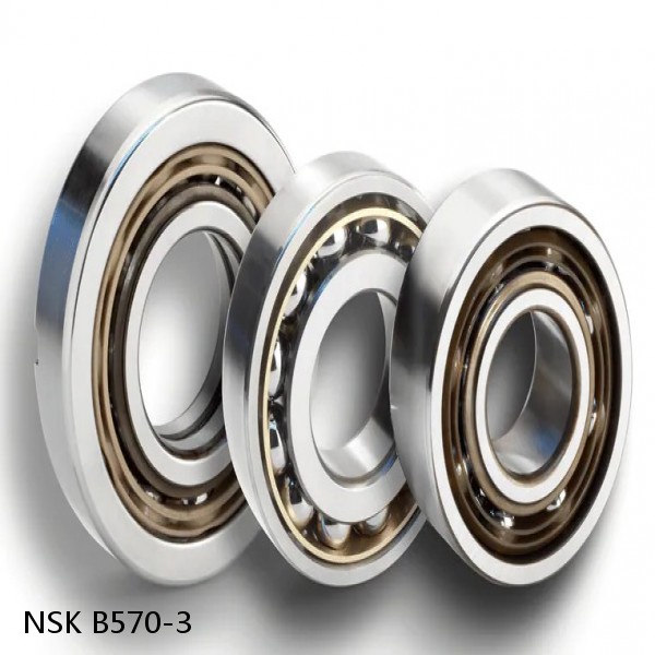 B570-3 NSK Angular contact ball bearing