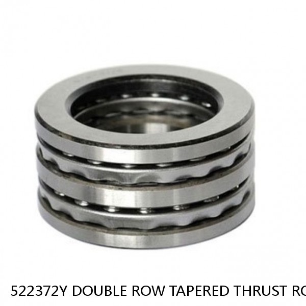 522372Y DOUBLE ROW TAPERED THRUST ROLLER BEARINGS