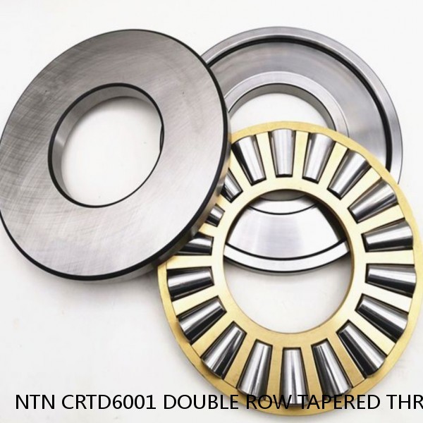 NTN CRTD6001 DOUBLE ROW TAPERED THRUST ROLLER BEARINGS